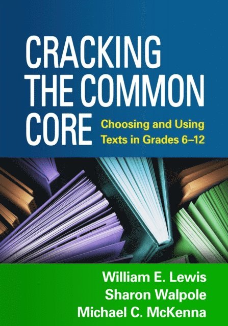 Michael C. McKenna, Sharon Walpole, William E. Lewis - Cracking the Common Core, E-bok