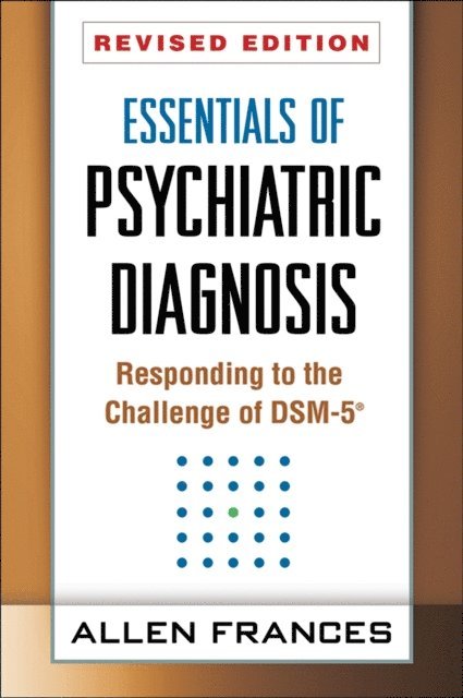 Allen Frances - Essentials of Psychiatric Diagnosis, E-bok