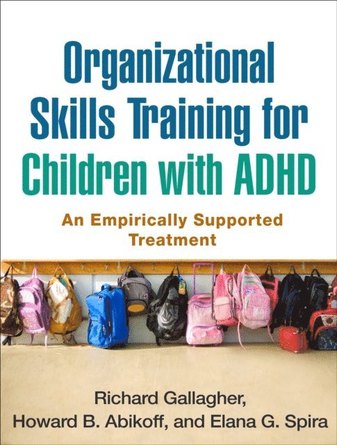Elana G. Spira, Howard B. Abikoff, Richard Gallagher - Organizational Skills Training for Children with ADHD, E-bok