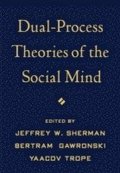 Dual-Process Theories of the Social Mind