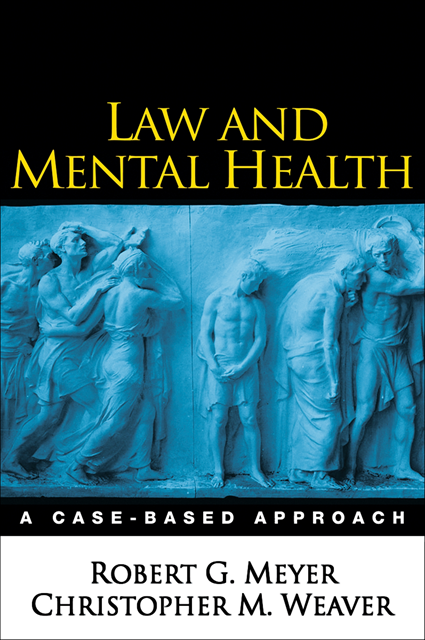 Christopher M. Weaver, Robert G. Meyer - Law and Mental Health, E-bok