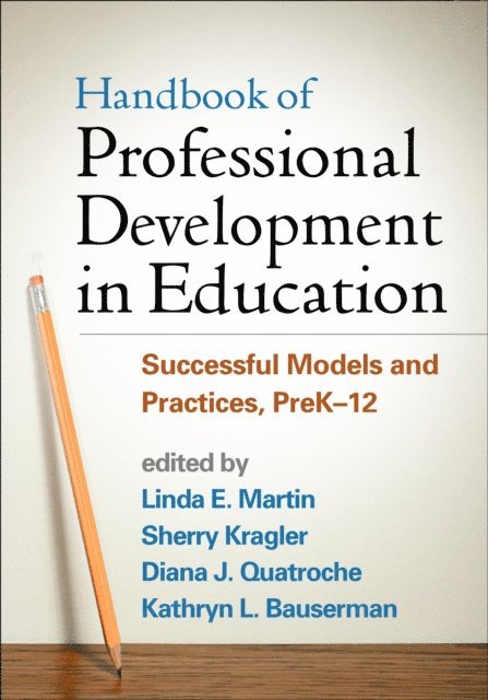 Kathryn L. Bauserman, Diana J. Quatroche, Sherry Kragler, Linda  E. Martin - Handbook of Professional Development in Education, E-bok