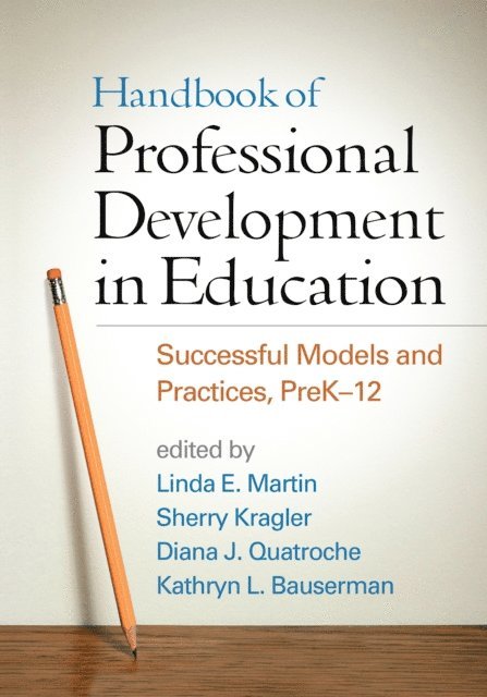 Kathryn L. Bauserman, Diana J. Quatroche, Sherry Kragler, Linda  E. Martin - Handbook of Professional Development in Education, E-bok