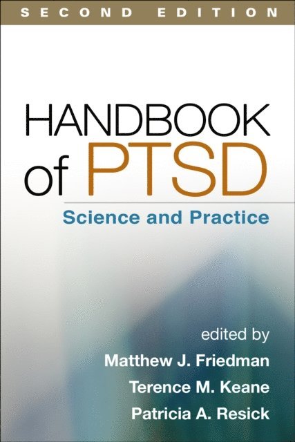 Patricia A. Resick, Terence M. Keane, Matthew J. Friedman - Handbook of PTSD, Second Edition, E-bok