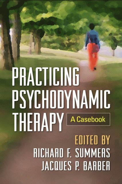 Jacques P. Barber, Richard F. Summers - Practicing Psychodynamic Therapy, E-bok