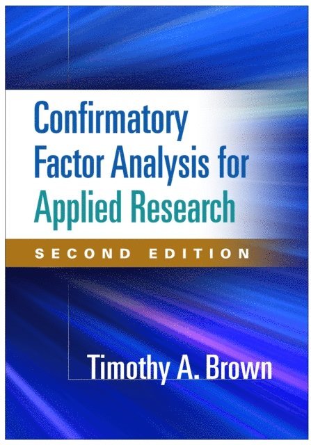 Timothy A. Brown - Confirmatory Factor Analysis for Applied Research, E-bok