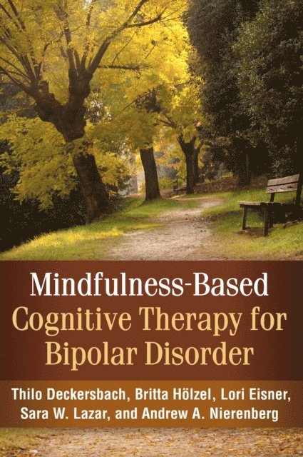 Andrew A. Nierenberg, Sara W. Lazar, Lori Eisner, Britta Holzel, Thilo Deckersbach - Mindfulness-Based Cognitive Therapy for Bipolar Disorder, E-bok