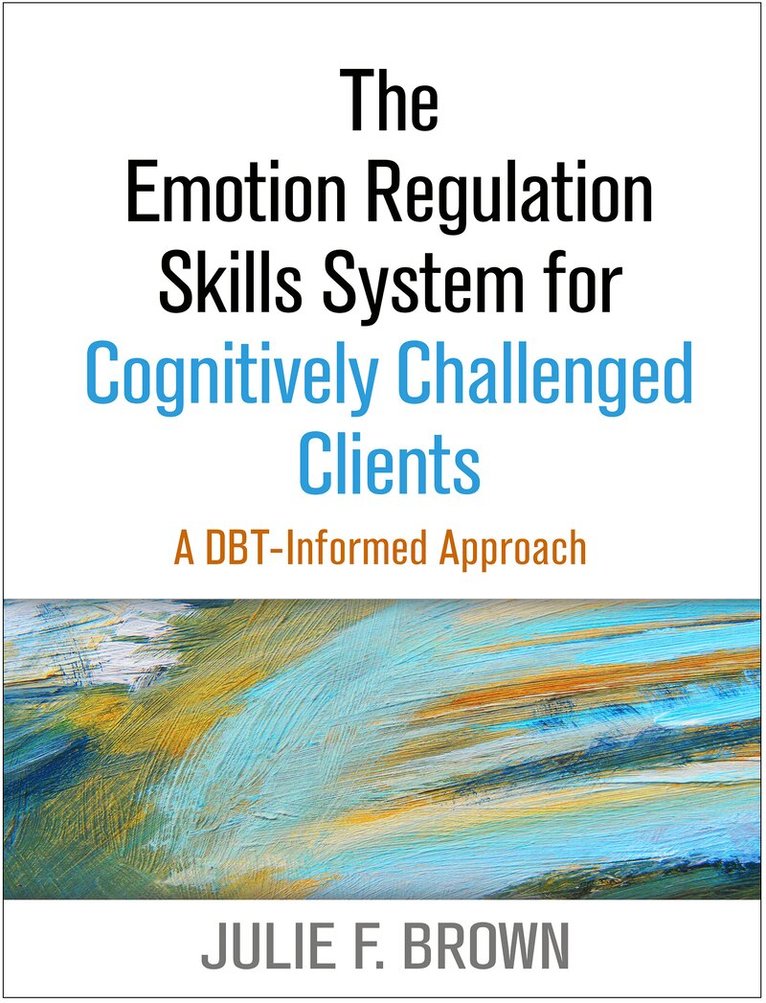 Julie F. Brown - Emotion Regulation Skills System for Cognitively Challenged Clients, First Edition, Häftad