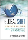 Global Shift, Seventh Edition: Mapping the Changing Contours of the World Economy