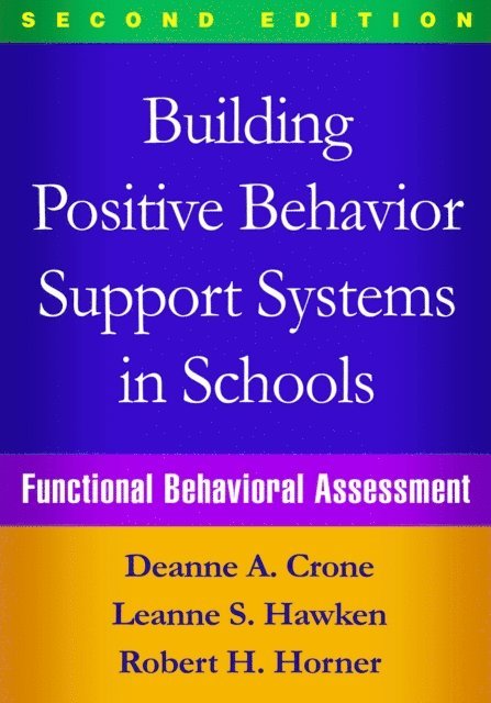 Robert H. Horner, Leanne S. Hawken, Deanne A. Crone - Building Positive Behavior Support Systems in Schools, E-bok