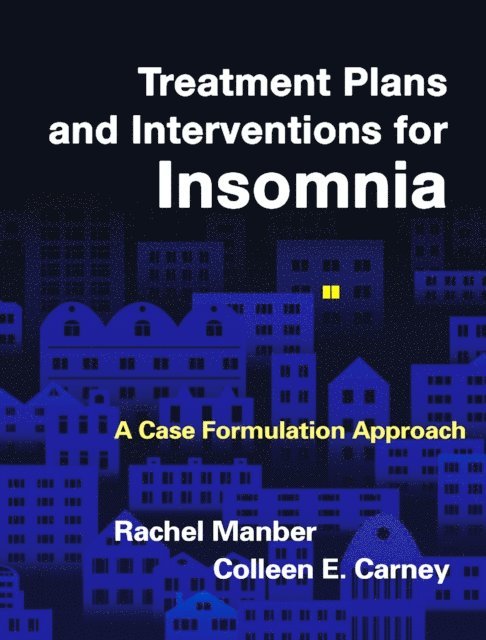 Colleen E. Carney, Rachel Manber - Treatment Plans and Interventions for Insomnia, E-bok