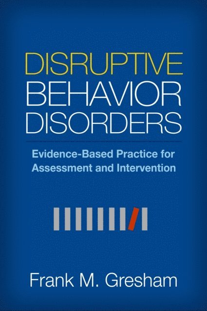 Frank M. Gresham - Disruptive Behavior Disorders, E-bok