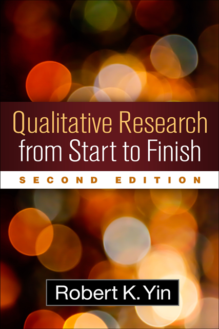 Robert K. Yin - Qualitative Research from Start to Finish, E-bok