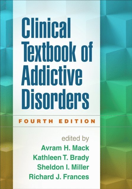 Richard J. Frances, Sheldon I. Miller, Kathleen T. Brady, Avram H. Mack - Clinical Textbook of Addictive Disorders, E-bok