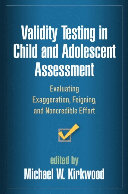 Michael W. Kirkwood - Validity Testing in Child and Adolescent Assessment, E-bok
