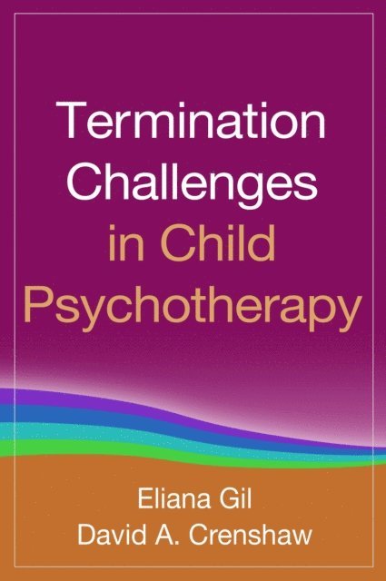 David A. Crenshaw, Eliana Gil - Termination Challenges in Child Psychotherapy, E-bok
