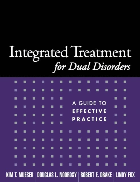 Lindy Fox Smith, Robert E. Drake, Douglas L. Noordsy, Kim T. Mueser - Integrated Treatment for Dual Disorders, E-bok