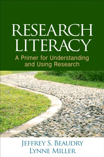 Lynne Miller, Jeffrey S. Beaudry - Research Literacy, E-bok