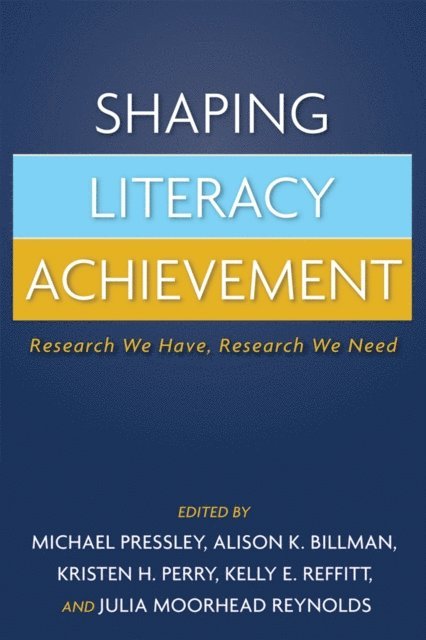 Julia Moorhead Reynolds, Kelly E. Reffitt, Kristen H. Perry, Alison K. Billman, Michael Pressley - Shaping Literacy Achievement, E-bok