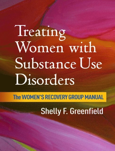 Shelly F. Greenfield - Treating Women with Substance Use Disorders, E-bok