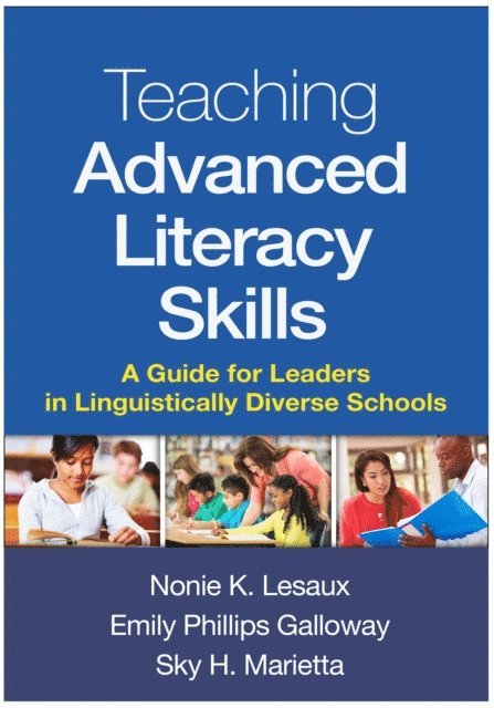 Sky H. Marietta, Emily Phillips Galloway, Nonie K. Lesaux - Teaching Advanced Literacy Skills, E-bok