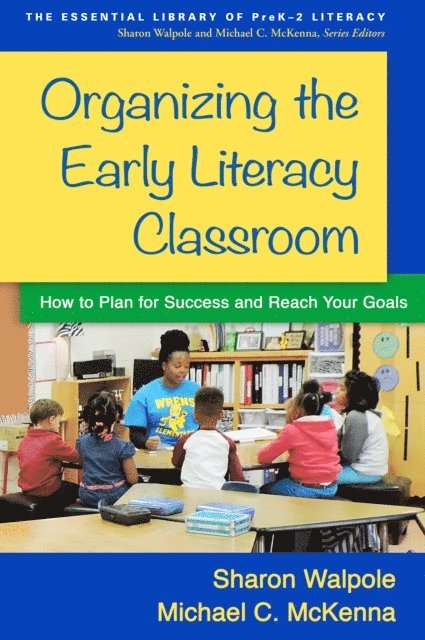 Michael C. McKenna, Sharon Walpole - Organizing the Early Literacy Classroom, E-bok