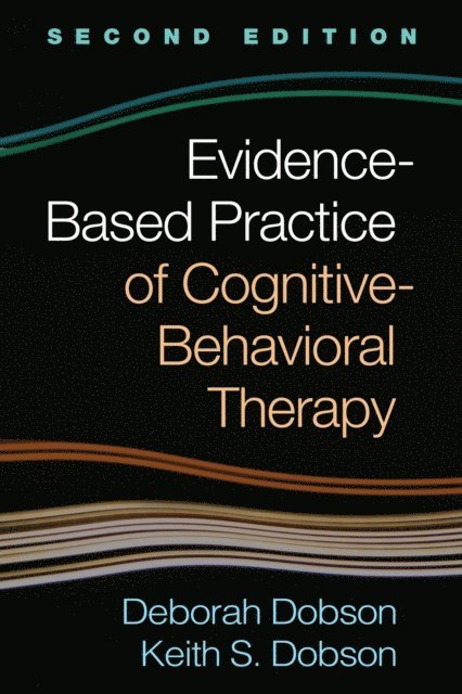 Keith S. Dobson, Deborah Dobson - Evidence-Based Practice of Cognitive-Behavioral Therapy, E-bok