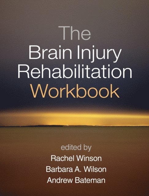 Andrew Bateman, Barbara A. Wilson, Rachel Winson - Brain Injury Rehabilitation Workbook, E-bok