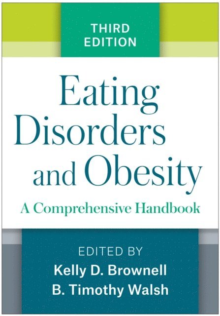 B. Timothy Walsh, Kelly D. Brownell - Eating Disorders and Obesity, E-bok