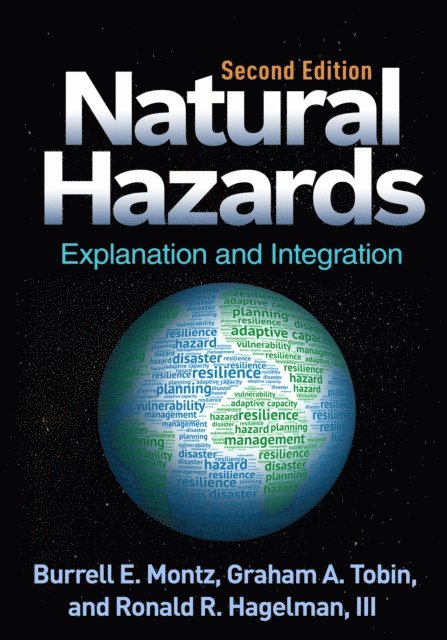 Ronald R. Hagelman, Graham A. Tobin, Burrell E. Montz - Natural Hazards, E-bok