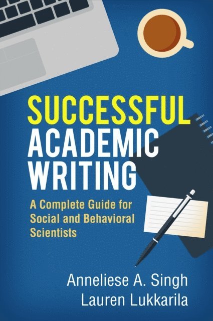 Lauren Lukkarila, Anneliese A. Singh - Successful Academic Writing, E-bok