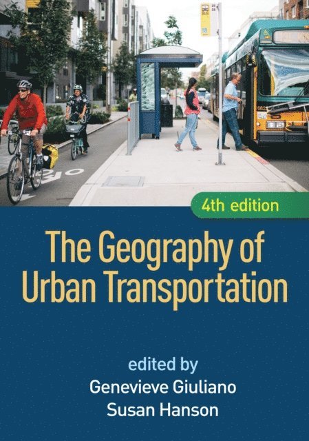Susan Hanson, Genevieve Giuliano - Geography of Urban Transportation, E-bok