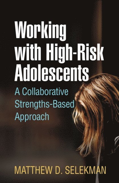 Matthew D. Selekman - Working with High-Risk Adolescents, E-bok