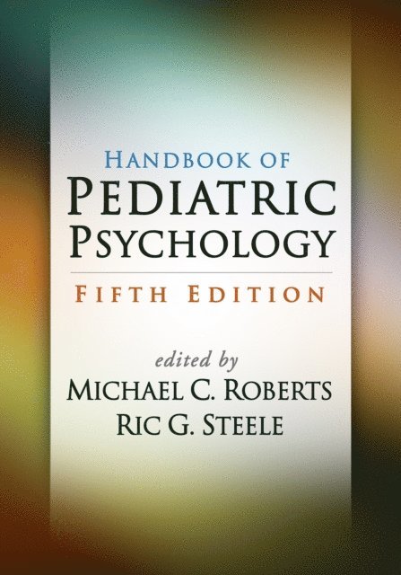 Ric G. Steele, Michael C. Roberts - Handbook of Pediatric Psychology, E-bok