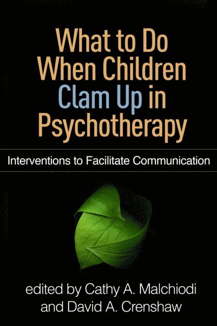 David A. Crenshaw, Cathy A. Malchiodi - What to Do When Children Clam Up in Psychotherapy, E-bok