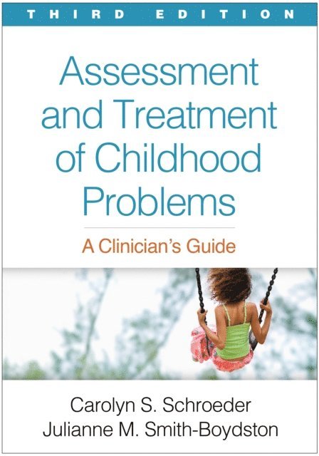 Julianne M. Smith-Boydston, Carolyn S. Schroeder - Assessment and Treatment of Childhood Problems, E-bok