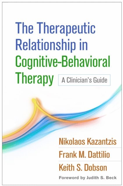 Keith S. Dobson, Frank M. Dattilio, Nikolaos Kazantzis - Therapeutic Relationship in Cognitive-Behavioral Therapy, E-bok