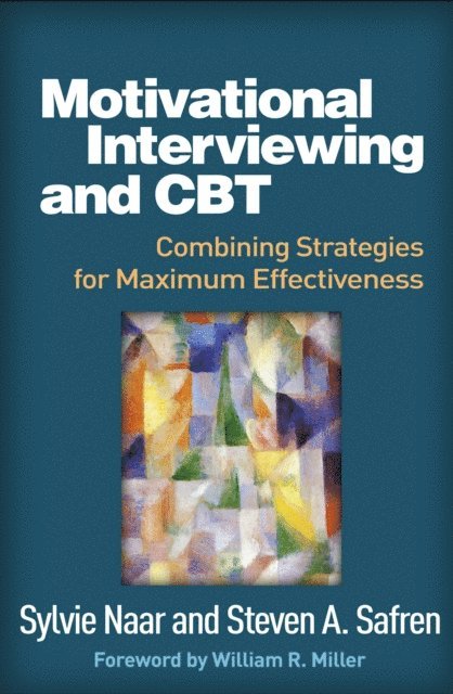 Steven A. Safren, Sylvie Naar - Motivational Interviewing and CBT, E-bok
