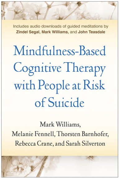 Mark Williams, Melanie Fennell, Thorsten Barnhofer, Rebecca Crane, Sarah Silverton - Mindfulness-Based Cognitive Therapy with People at Risk of Suicide, Häftad