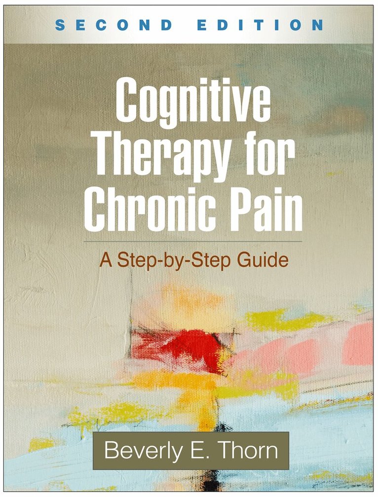Beverly E. Thorn - Cognitive Therapy for Chronic Pain, Second Edition, Häftad