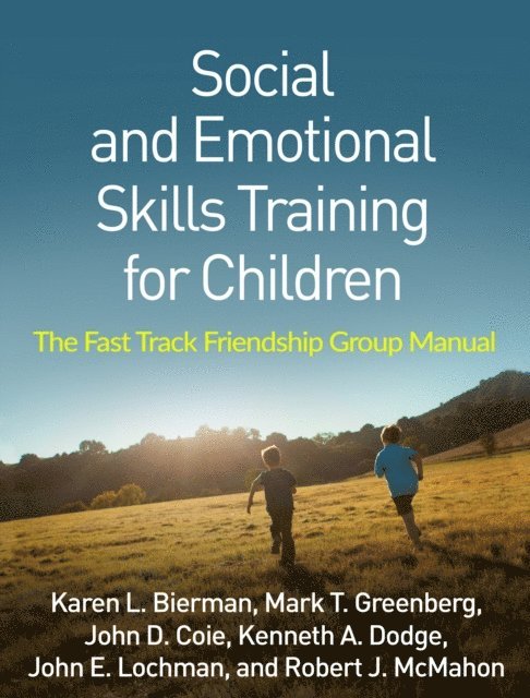 Robert J. McMahon, John E. Lochman, Kenneth A. Dodge, John D. Coie, Mark T. Greenberg, Karen L. Bierman - Social and Emotional Skills Training for Children, E-bok