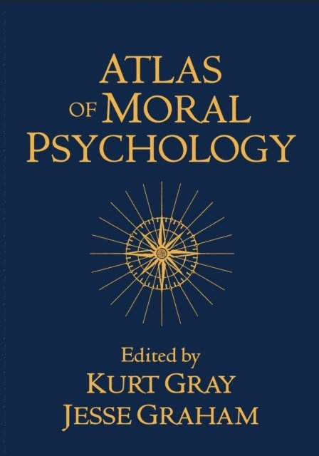 Jesse Graham, Kurt Gray - Atlas of Moral Psychology, E-bok