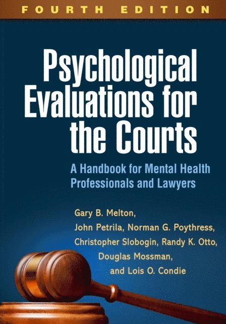 Lois O. Condie, Douglas Mossman, Randy K. Otto, Christopher Slobogin, Norman G. Poythress, John Petrila, Gary B. Melton - Psychological Evaluations for the Courts, E-bok