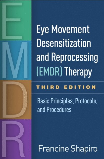 Francine Shapiro - Eye Movement Desensitization and Reprocessing (EMDR) Therapy, E-bok