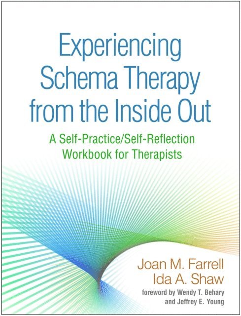Ida A. Shaw, Joan M. Farrell - Experiencing Schema Therapy from the Inside Out, E-bok