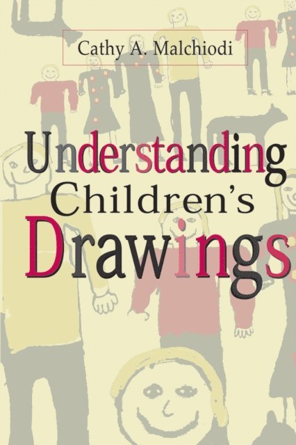 Cathy A. Malchiodi - Understanding Children's Drawings, E-bok
