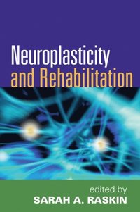Neuroplasticity and Rehabilitation