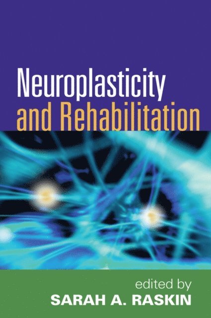 Sarah A. Raskin - Neuroplasticity and Rehabilitation, E-bok