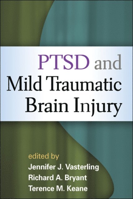 Terence M. Keane, Richard A. Bryant, Jennifer J. Vasterling - PTSD and Mild Traumatic Brain Injury, E-bok
