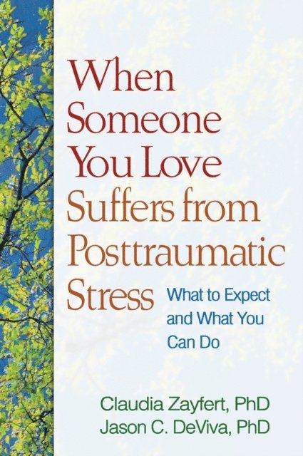 Jason C. DeViva, Claudia Zayfert - When Someone You Love Suffers from Posttraumatic Stress, E-bok
